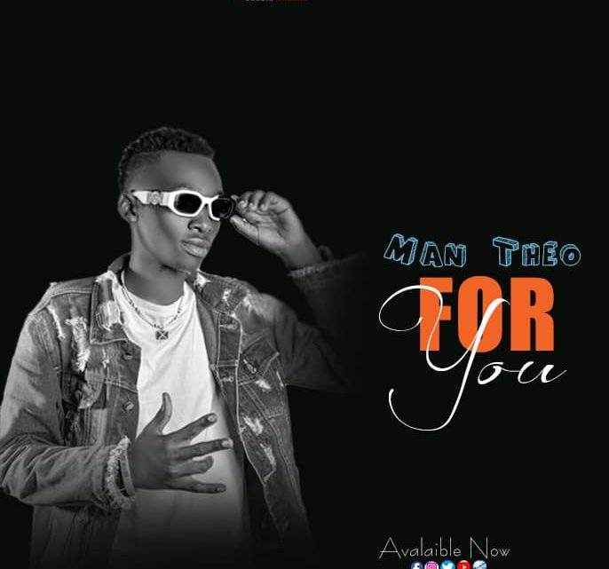 AUDIO | Man Theo -For you | Download