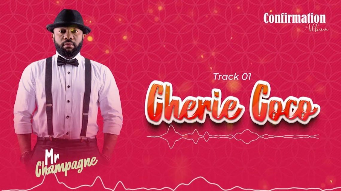 AUDIO | Mr Champagne – Cherie Coco | Download